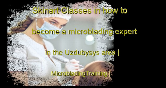 Skinart Classes in how to become a microblading expert in the Uzdubysys area | MicrobladingTraining | MicrobladingClasses | SkinartTraining-Lithuania
